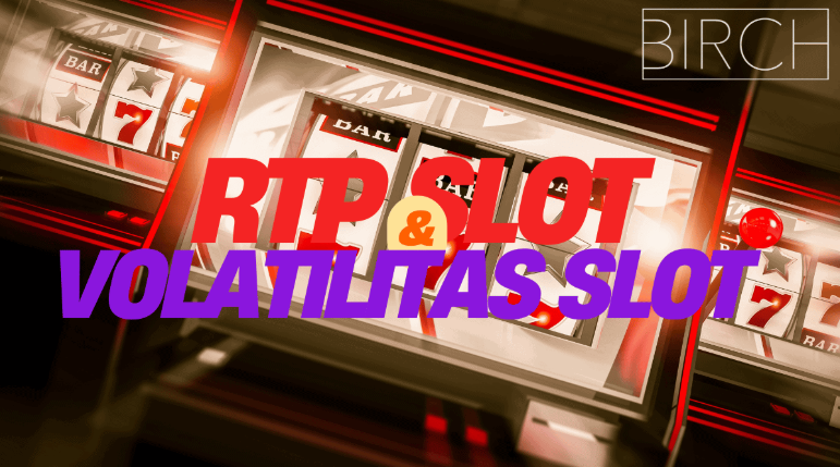 Cara Memilih Slot Online Berdasarkan RTP dan Volatilitas